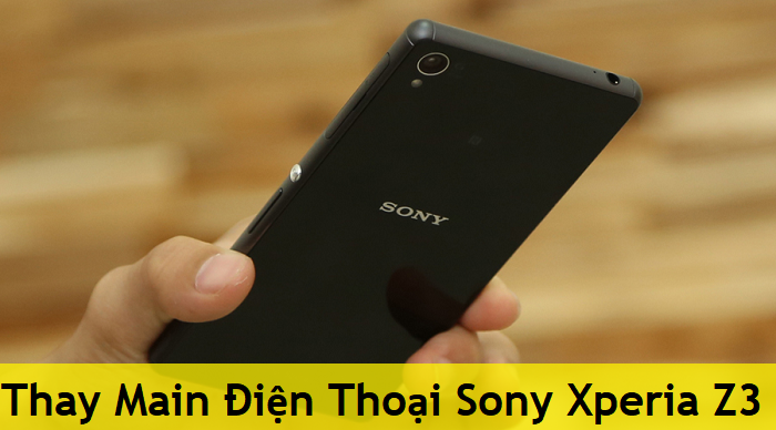 Thay Main Điện Thoại Sony Xperia Z3