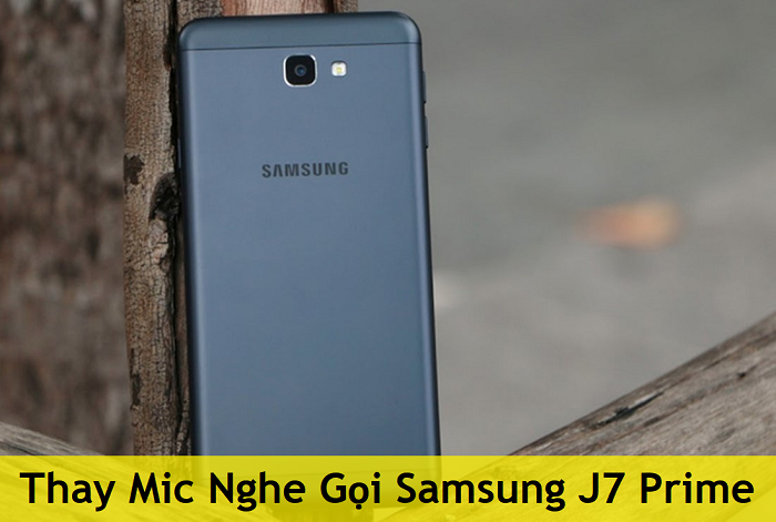 Thay Mic Nghe Gọi Samsung J7 Prime