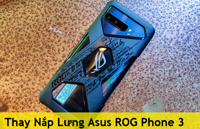 Thay Nắp Lưng Asus ROG Phone 3
