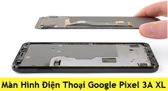Màn Hình Điện Thoại Google Pixel 3A XL