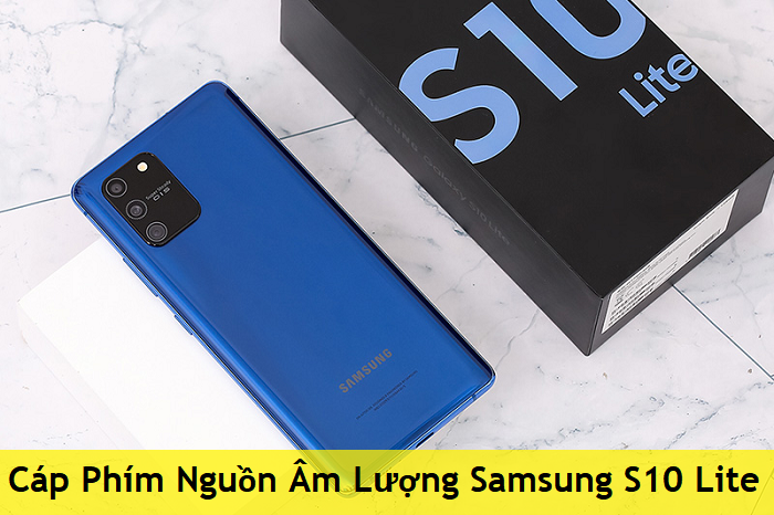 Thay Cáp Phím Nguồn Âm Lượng Volume Samsung S10 Lite