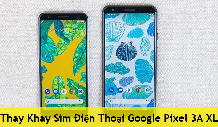 Thay Khay Sim Điện Thoại Google Pixel 3A XL