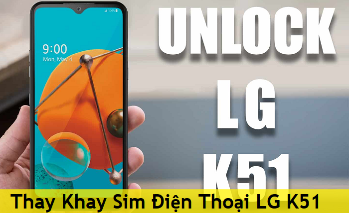 Thay Khay Sim Điện Thoại LG K51