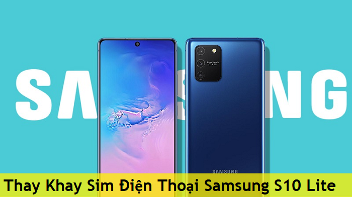 Thay Khay Sim Điện Thoại Samsung S10 Lite