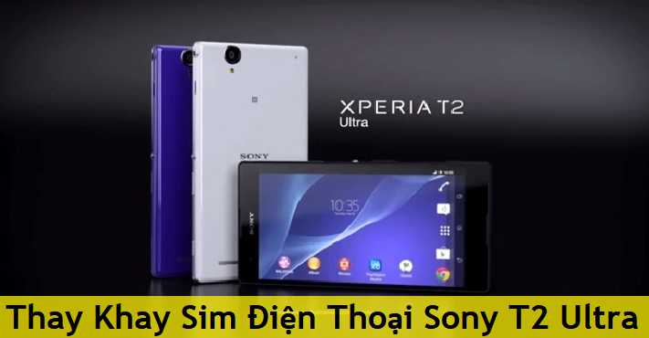 Thay Khay Sim Điện Thoại Sony T2 Ultra