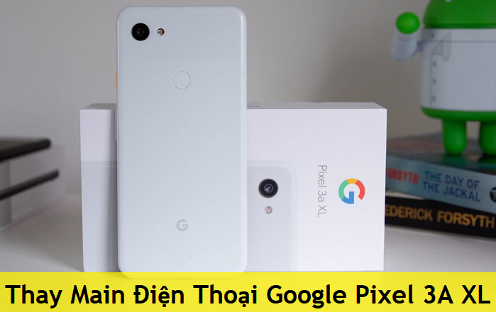 Thay Main Điện Thoại Google Pixel 3A XL