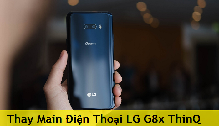 Thay Main Điện Thoại LG G8x ThinQ