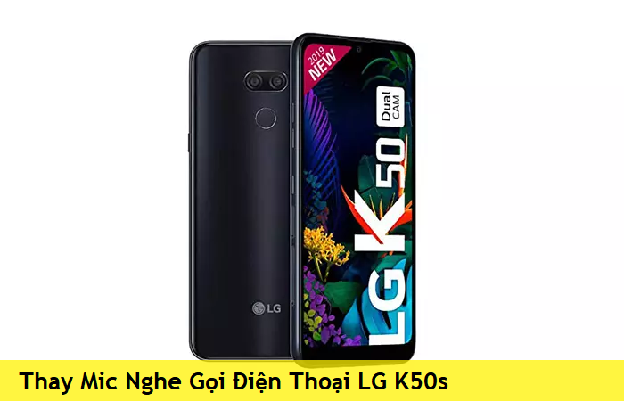 Thay Mic Nghe Gọi Điện Thoại LG K50s