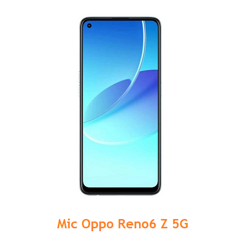 Mic Oppo Reno6 Z 5G