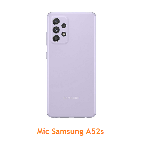 Mic Samsung A52s