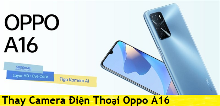 Thay Camera Điện Thoại Oppo A16