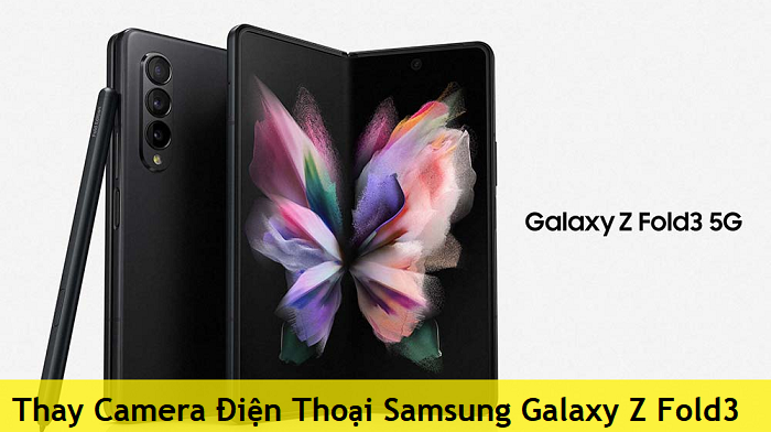 Thay Camera Điện Thoại Samsung Galaxy Z Fold3