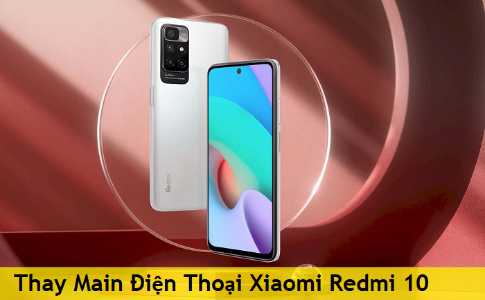 Thay Main Điện Thoại Xiaomi Redmi 10