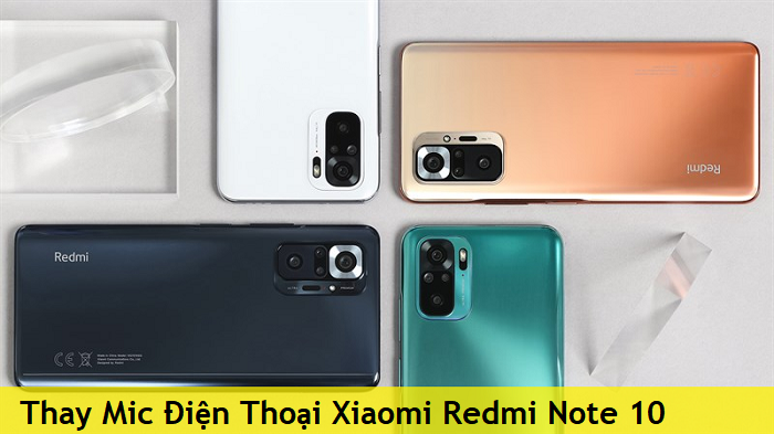 Thay Mic Điện Thoại Xiaomi Redmi Note 10