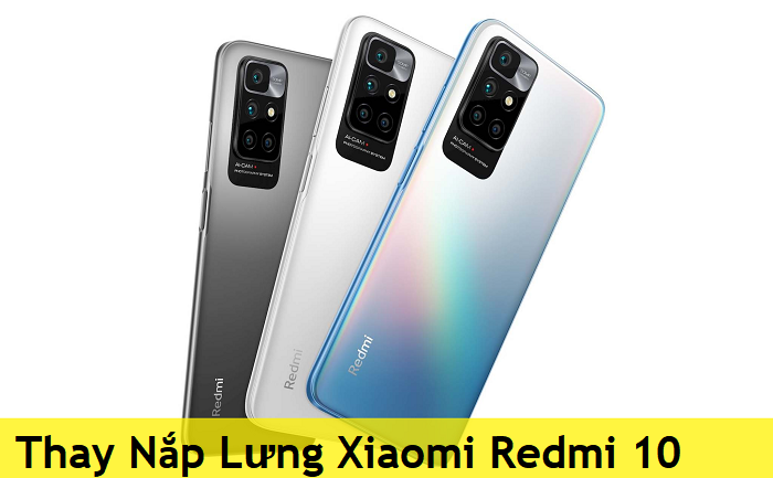 Thay Nắp Lưng Xiaomi Redmi 10