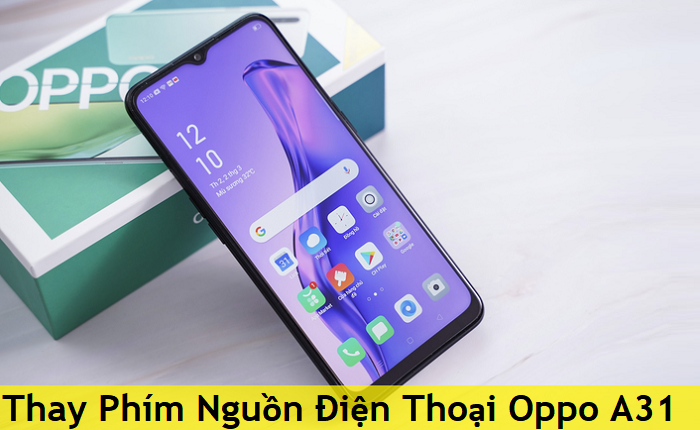 Thay Phím Nguồn Điện Thoại Oppo A31