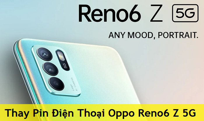 Thay Pin Điện Thoại Oppo Reno6 Z 5G