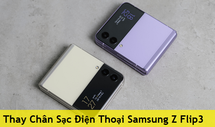 Thay Chân Sạc Điện Thoại Samsung Z Flip3