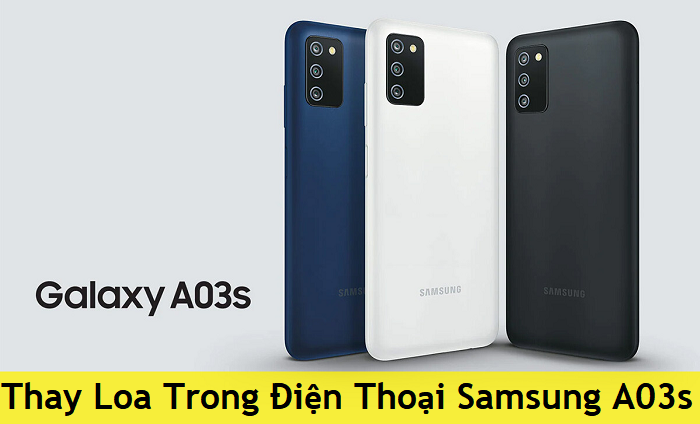 Thay Loa Trong Điện Thoại Samsung A03s