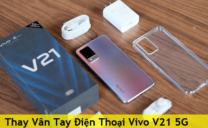Thay Vân Tay Điện Thoại Vivo V21 5G