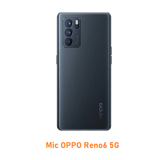 Mic OPPO Reno6 5G