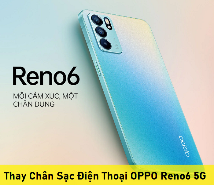 Thay Chân Sạc Điện Thoại OPPO Reno6 5G