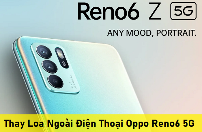 Thay Loa Ngoài Điện Thoại Oppo Reno6 5G