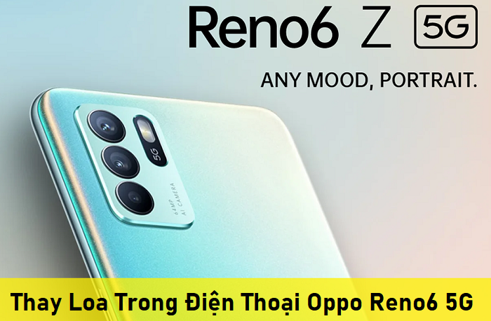 Thay Loa Trong Điện Thoại Oppo Reno6 5G