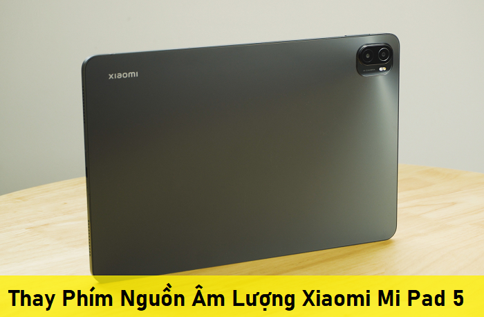 Thay Phím Nguồn Âm Lượng Xiaomi Mi Pad 5