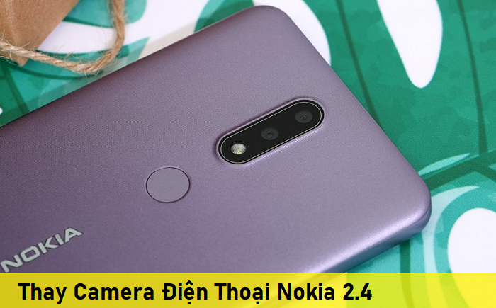 Thay Camera Điện Thoại Nokia 2.4