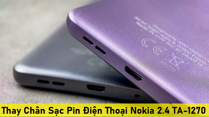 Thay Chân Sạc Pin Điện Thoại Nokia 2.4 TA-1270