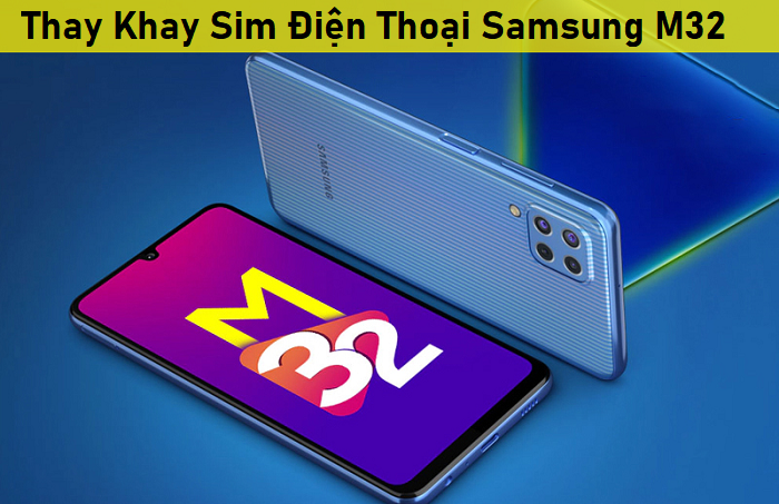 Thay Khay Sim Điện Thoại Samsung M32