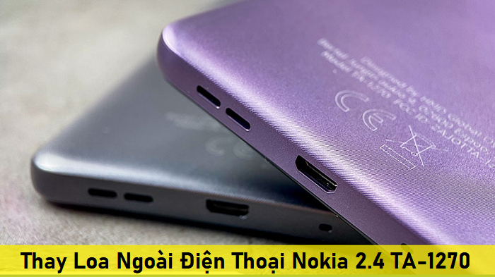 Thay Loa Ngoài Điện Thoại Nokia 2.4 TA-1270