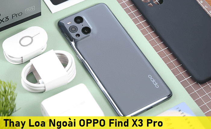 Thay Loa Ngoài OPPO Find X3 Pro