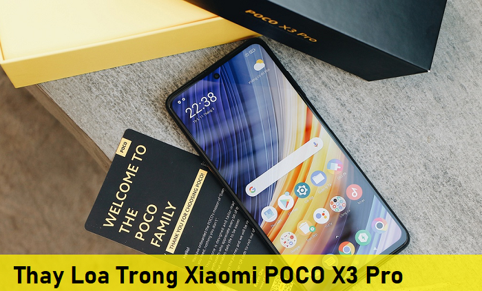 Thay Loa Trong Xiaomi POCO X3 Pro