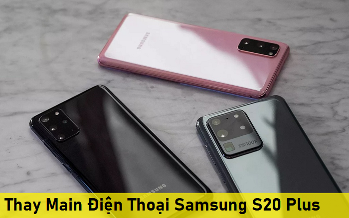 Thay Main Điện Thoại Samsung S20 Plus