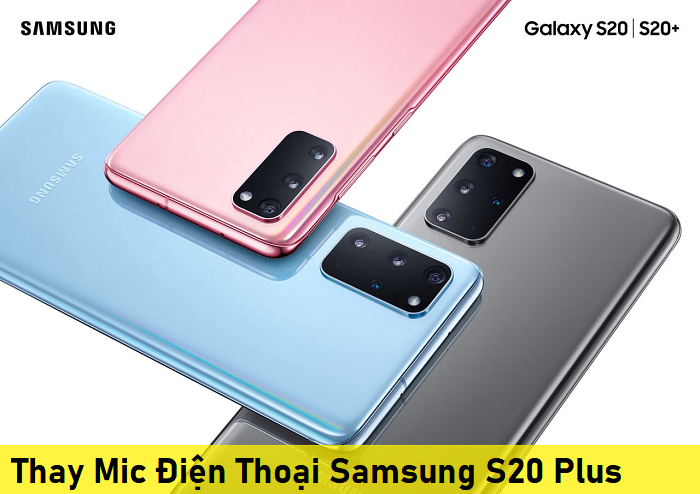 Thay Mic Điện Thoại Samsung S20 Plus