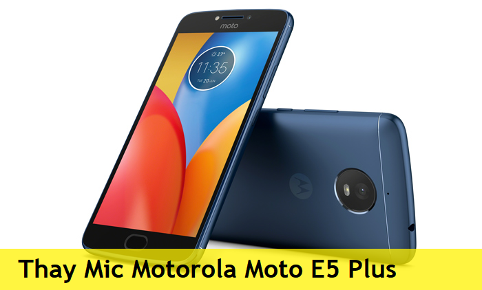 Thay Mic Motorola Moto E5 Plus