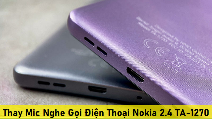 Thay Mic Nghe Gọi Điện Thoại Nokia 2.4 TA-1270