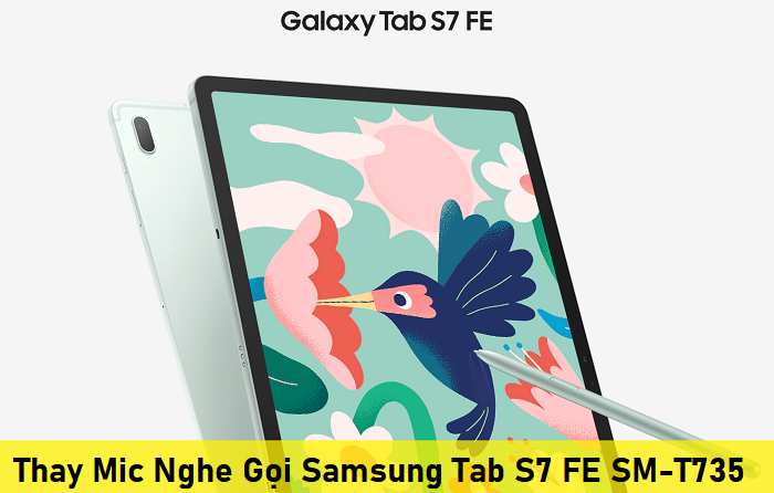 Thay Mic Nghe Gọi Samsung Tab S7 FE SM-T735