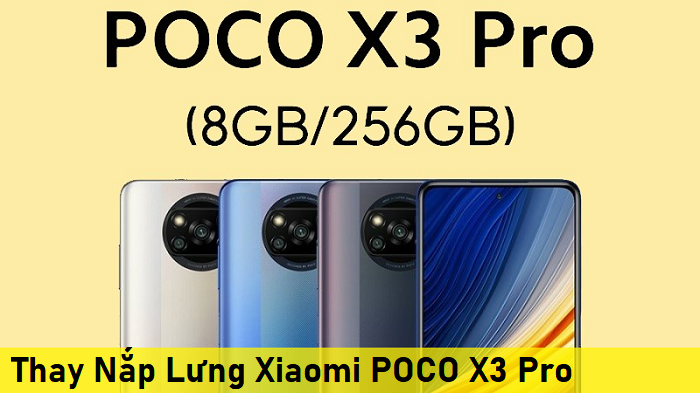 Thay Nắp Lưng Xiaomi POCO X3 Pro