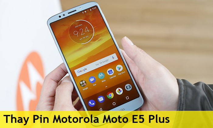 Thay Pin Motorola Moto E5 Plus