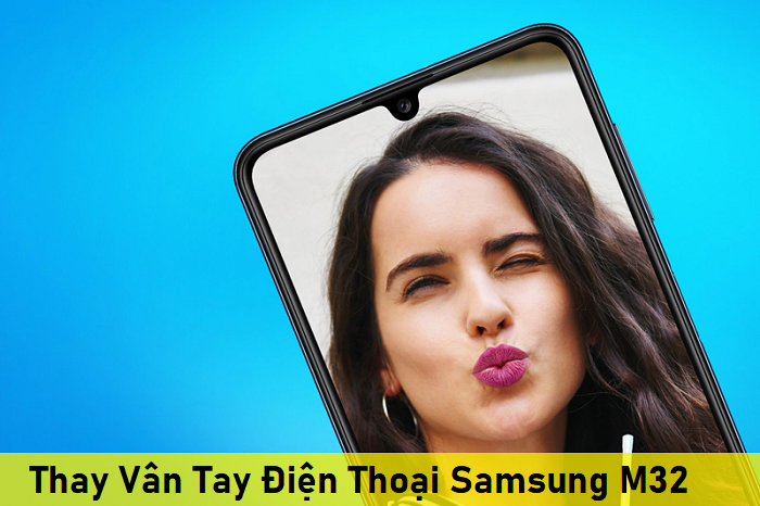 Thay Vân Tay Điện Thoại Samsung M32