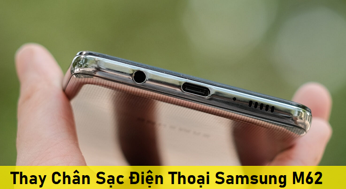 Thay Chân Sạc Điện Thoại Samsung M62