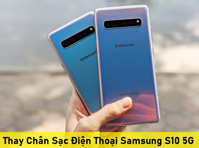 Thay Chân Sạc Điện Thoại Samsung S10 5G