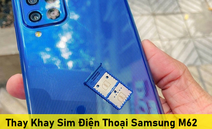 Thay Khay Sim Điện Thoại Samsung M62