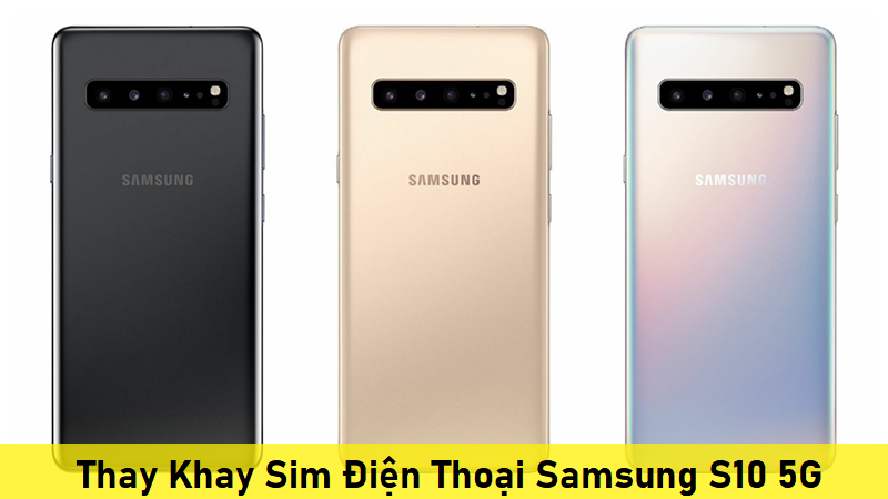 Thay Khay Sim Điện Thoại Samsung S10 5G