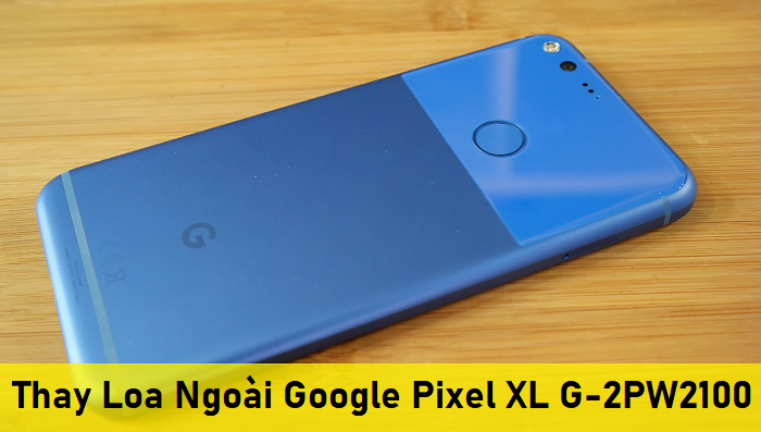 Thay Loa Ngoài Google Pixel XL G-2PW2100