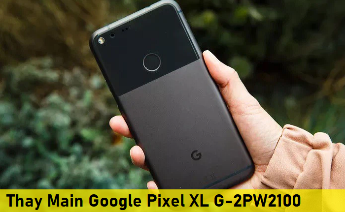 Thay Main Google Pixel XL G-2PW2100