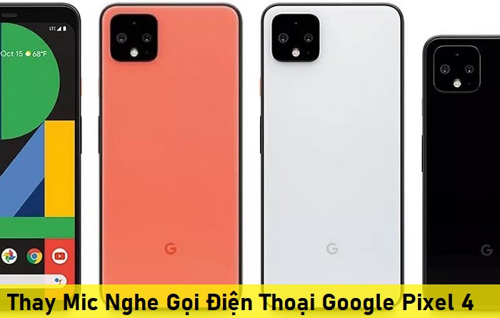 Thay Mic Nghe Gọi Điện Thoại Google Pixel 4